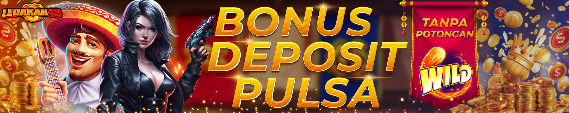 Bonus-Deposit-Pulsa-Tanpa-Potongan-LEDAKAN4D